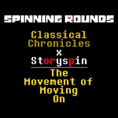 [Ebott Roulette!] Spinning Rounds ~ The Movement of Moving On