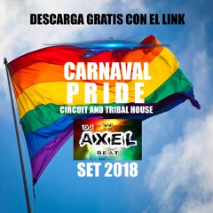 DJ AXEL BEAT - CARNAVAL PRIDE ( TRIBE & CIRCUIT MIX ) 2018