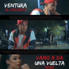 Ventura El Favorito - Vamo A Da Una Vuelta (Remix)