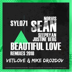 Sean Norvis & Seepryan ft. Justine Berg - Beautiful Love | VetLove & Mike Drozdov Remix
