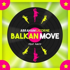 Balkan Move Feat. Navy (Original Mix)- Free Download