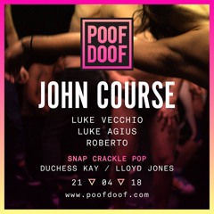 JOHN COURSE | POOF DOOF LIVE SET | 21/4/18