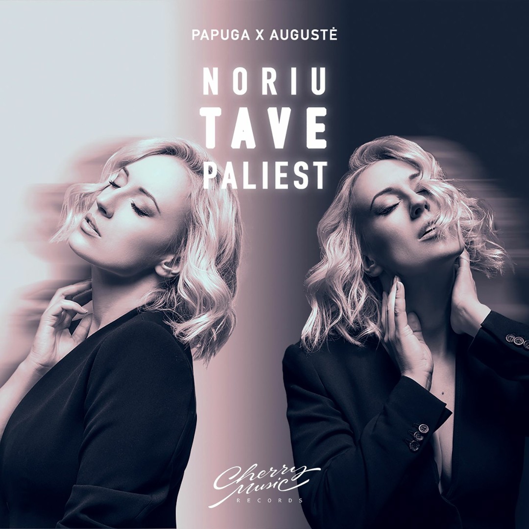 Paliest Stream Papuga X Augustė - Noriu Tave Paliest by Cherry Music Records ...