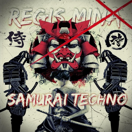 Stream SAMURAI TECHNO By REGIS MINA 2018.MP3 by Regis Mina | Listen online  for free on SoundCloud