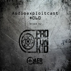 Audioexploitcast #060 by ProtonKid