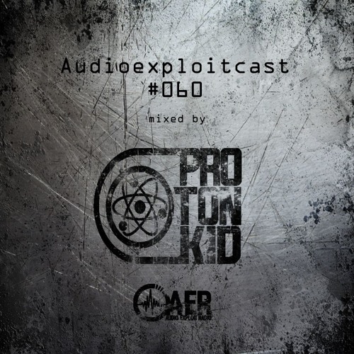 Audioexploitcast #060 by ProtonKid