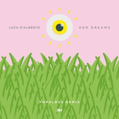 Luca D'Alberto - Her Dreams - Populous Remix