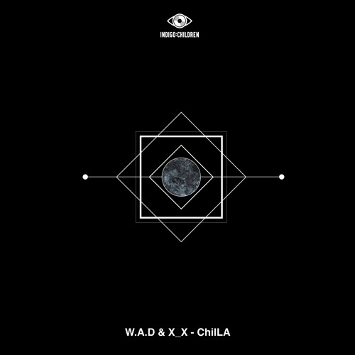 W.A.D & X_X - ChilLA (Original Mix)
