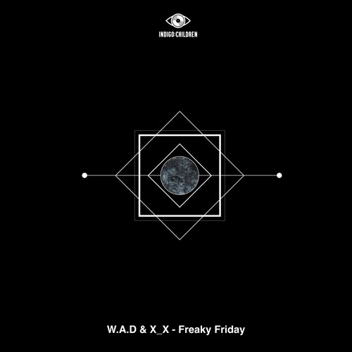 W.A.D & X_X - Freak Friday (Original Mix)