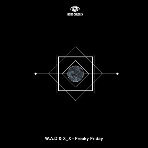 W.A.D & X_X - Freak Friday (Original Mix)