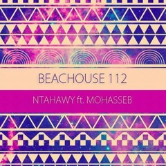 BeacHouse 112 - NTahawy ft Mohasseb