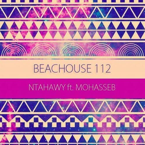 BeacHouse 112 - NTahawy ft Mohasseb