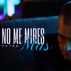 Puter - No Me Mires Más