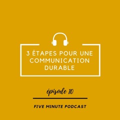 Les 3 premières étapes pour une communication efficace et durable
