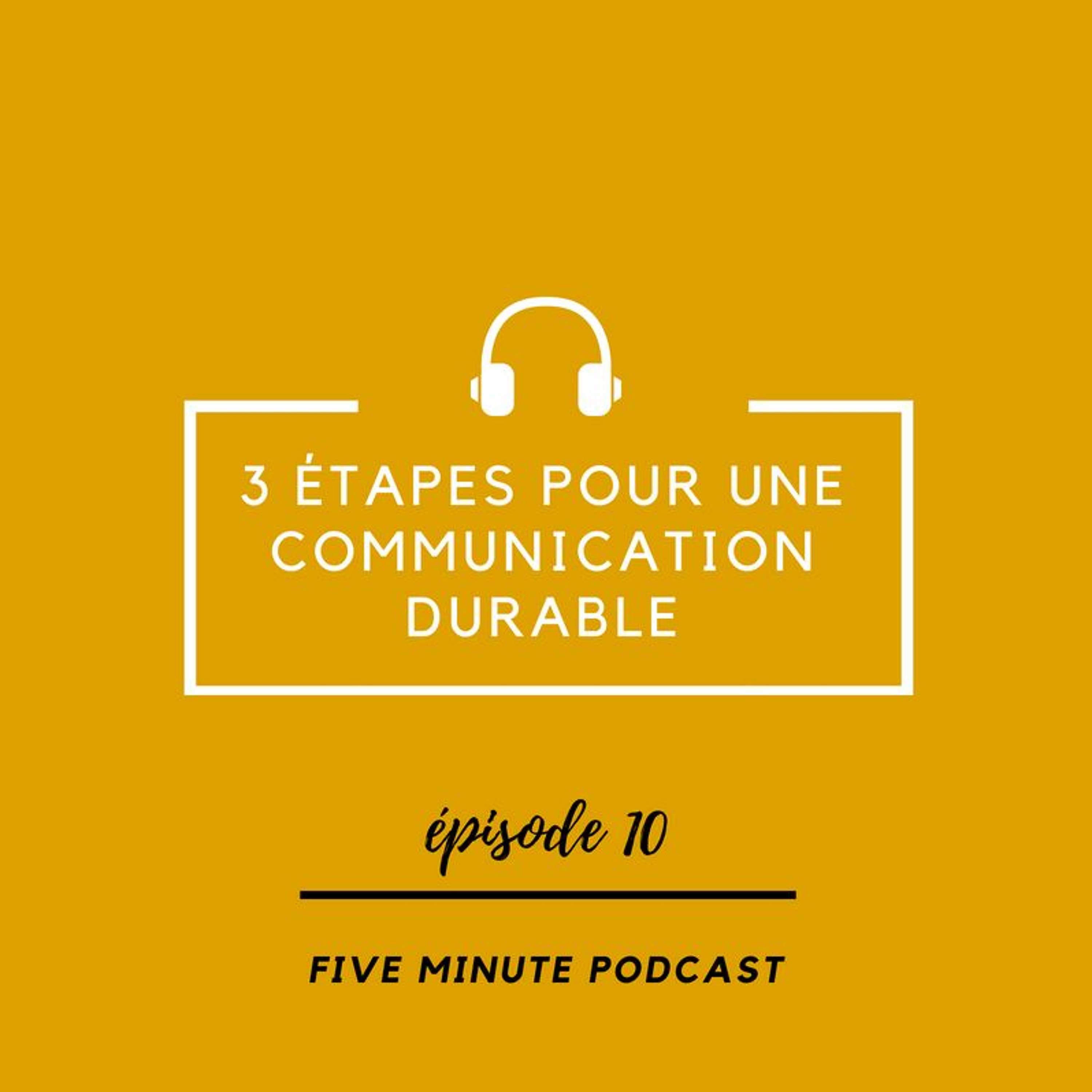 Les 3 premières étapes pour une communication efficace et durable