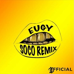 Eugy x Wizkid – Soco (Remix)