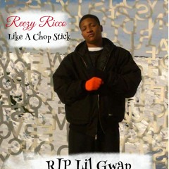Like A Chop Stick (Rip Lil Gwap)