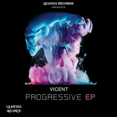 VICENT - Progressive (Original Mix) [QUANZA RECORDS]