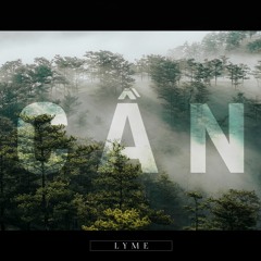 L Y M E - Cần