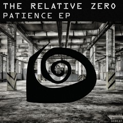 The Relative Zero - Patience (David Christopher's Impatient Remix)