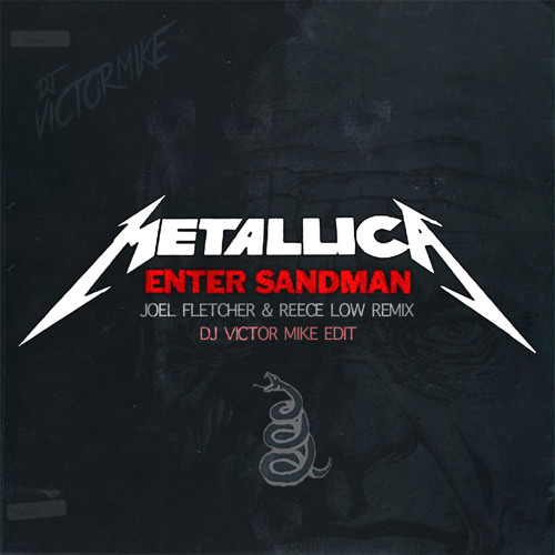 Metallica - Enter Sandman (Joel Fletcher & Reece Low Remix + DJ Victor Mike Mix) [Short Edit]