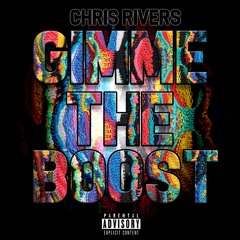 Gimme The Boost - Chris Rivers