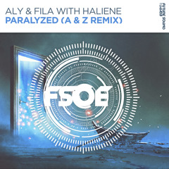 Aly & Fila with Haliene - Paralyzed (A & Z Remix) [FSOE]
