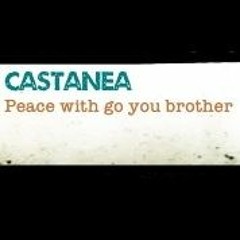 Castanea - Peace Go With You Brother