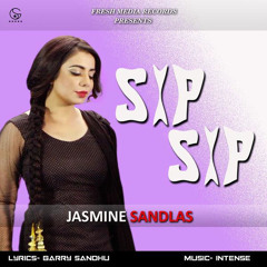 Sip Sip - Jasmine Sandlas