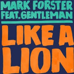 Like a Lion // Mark Forster feat. Gentleman