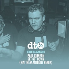 Paul Johnson - Get Get Down (Matthew Anthony Remix)