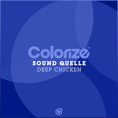 Sound Quelle - Deep Chicken [OUT NOW]