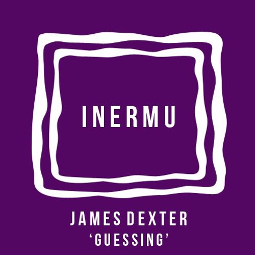 James Dexter - Guessing