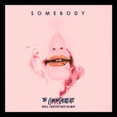 The Chainsmokers, Drew Love - Somebody (will crockford Remix)