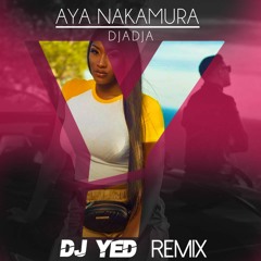 Aya Nakamura - Djadja (DJ YED Moombahton Remix)