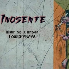 INOSENTE -  Mister.Cap X Mr.Pong