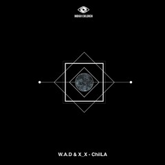 W.A.D & X_X - ChilLA (Original Mix)