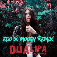 Dua Lipa - Last Dance (ELIŌ x MOODY Remix)