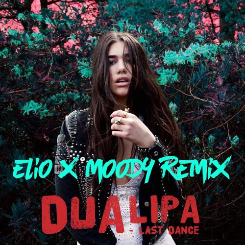 Dua Lipa - Last Dance (ELIŌ x MOODY Remix)
