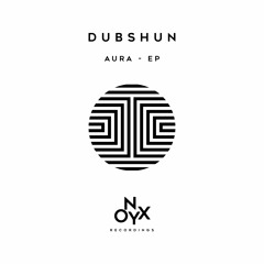Dubshun - Aura - ONX004