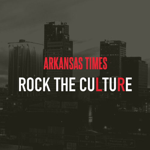 Stream Love Little Rock (in my Barry White voice) by Arkansas Times