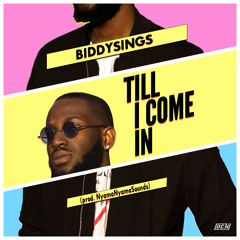 Till I Come In (Prod. NyamaNyamaSounds)