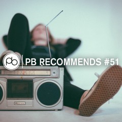 PB Recommends #51