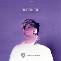 CHRSTPHR - Dancing