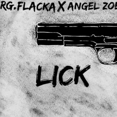 RG. Flacka (Lick) ft. Angel Zoevill x Jay Swishes