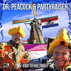 Dr Peacock & Partyraiser - Trip To Holland