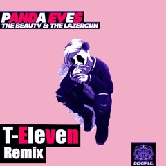Panda Eyes - The Beauty & The Lazergun (T-Eleven Remix) (FREE DL)