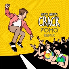 Nitti Gritti - Crack (FOMO Remix)