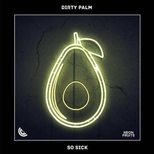 Dirty Palm - So Sick 🍉