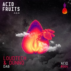 🍍AF064 // LoudTech , DUNNO - DAB (Original Mix)